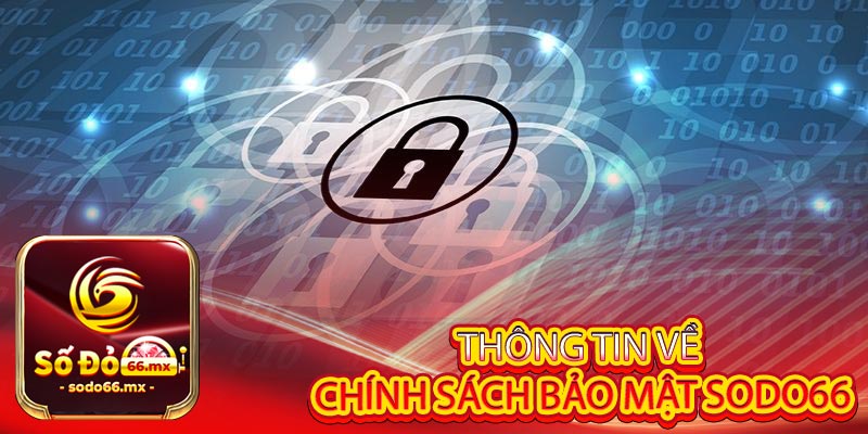 Thông tin về chính sách bảo mật Sodo66